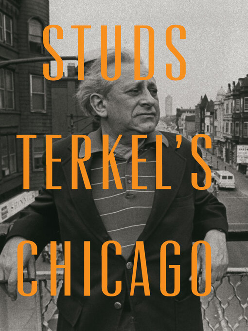Title details for Studs Terkel's Chicago by Studs Terkel - Available